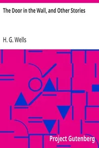 The Door in the Wall, and Other Stories — H. G. (Herbert George) Wells cover