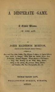 A Desperate Game: A Comic Drama in One Act — John Maddison Morton cover