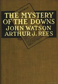 The Mystery of the Downs — John R. (John Reay) Watson cover
