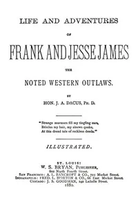 Life and adventures of Frank and Jesse James, the noted western outlaws — J. A. (Joseph A.) Dacus cover