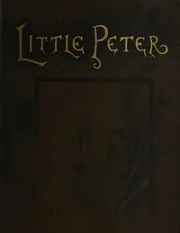Little Peter: A Christmas Morality for Children of any Age — Lucas Malet cover