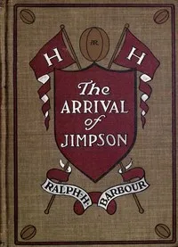 The Arrival of Jimpson, and Other Stories for Boys about Boys — Ralph Henry Barbour cover