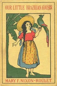 Our Little Brazilian Cousin — Mary F. Nixon-Roulet cover