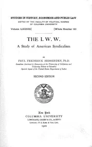 The I. W. W.: A Study of American Syndicalism — Paul F. (Paul Frederick) Brissenden cover