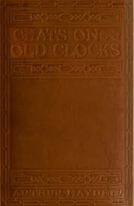 Chats on Old Clocks — Arthur Hayden cover