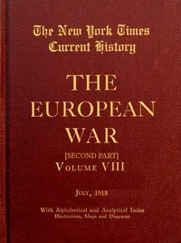 New York Times Current History: The European War, Vol. 8, Pt. 2, No. 1, July 1918 — Various cover
