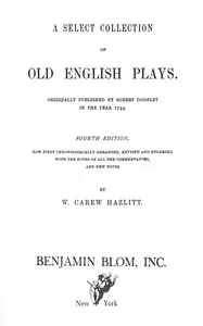 A Select Collection of Old English Plays, Volume 05 cover