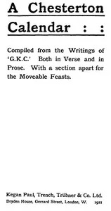 A Chesterton Calendar: Compiled from the writings of 'G.K.C.' both in verse and in prose. With a section apart for the moveable feasts. — G. K. (Gilbert Keith) Chesterton cover