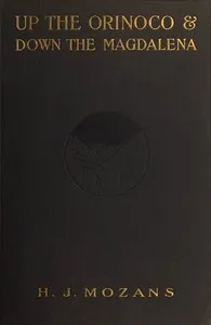 Up the Orinoco and down the Magdalena — J. A. (John Augustine) Zahm cover