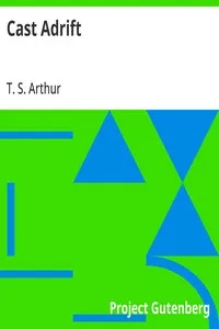 Cast Adrift — T. S. (Timothy Shay) Arthur cover