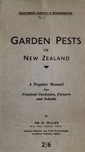 Garden Pests in New Zealand: A Popular Manual for Practical Gardeners, Farmers and Schools — David Miller cover