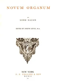 Novum organum : $b or, True suggestions for the interpretation of nature — Francis Bacon cover