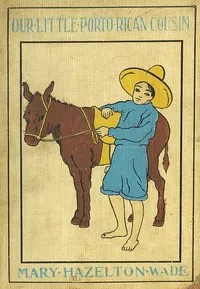 Our Little Porto Rican Cousin — Mary Hazelton Blanchard Wade cover