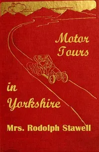 Motor tours in Yorkshire — Rodolph, Mrs. Stawell cover