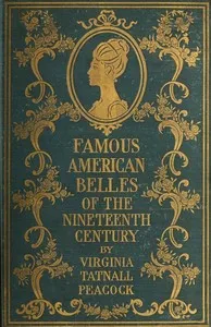 Famous American Belles of the Nineteenth Century cover