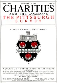 Charities and the Commons: The Pittsburgh Survey, Part II. The Place and Its Social Forces — Various cover