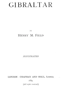 Gibraltar — Henry M. (Henry Martyn) Field cover