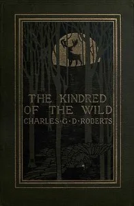 The Kindred of the Wild: A Book of Animal Life cover