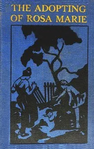 The Adopting of Rosa Marie: (A Sequel to Dandelion Cottage) — Carroll Watson Rankin cover
