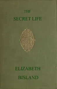 The Secret Life: Being the Book of a Heretic cover