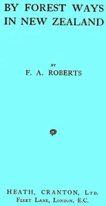 By Forest Ways in New Zealand — F. A. Roberts cover