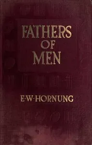 Fathers of Men — E. W. (Ernest William) Hornung cover