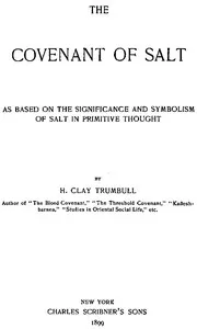 The Covenant of Salt: As Based on the Significance and Symbolism of Salt in Primitive Thought — H. Clay (Henry Clay) Trumbull cover