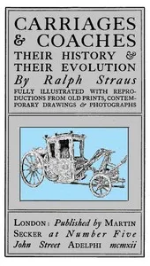 Carriages & Coaches: Their History & Their Evolution — Ralph Straus cover