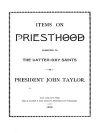 Items on the Priesthood, presented to the Latter-day Saints — John Taylor cover