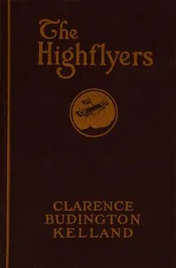 The Highflyers — Clarence Budington Kelland cover
