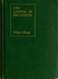 The Journal of Leo Tolstoi (First Volume—1895-1899) — Leo, graf Tolstoy cover