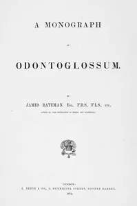 A Monograph of Odontoglossum — Jas. (James) Bateman cover
