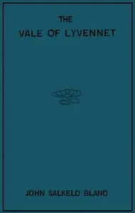 The vale of Lyvennet : $b its picturesque peeps and legendary lore — John Salkeld Bland cover