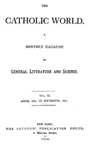 The Catholic World, Vol. 11, April, 1870 to September, 1870 — Various cover