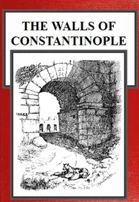 The Walls of Constantinople — B. Granville (Bernard Granville) Baker cover