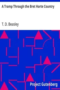 A Tramp Through the Bret Harte Country — T. D. (Thomas Dykes) Beasley cover