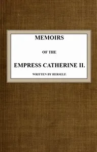 Memoirs of the Empress Catherine II.: Written by Herself — Empress of Russia Catherine II cover