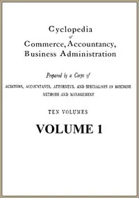 Cyclopedia of Commerce, Accountancy, Business Administration, v. 01 (of 10) — American School of Correspondence cover