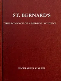 St. Bernard's: The Romance of a Medical Student cover