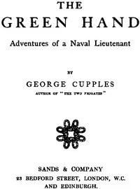 The Green Hand: Adventures of a Naval Lieutenant — George Cupples cover