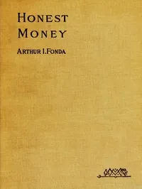 Honest Money — Arthur Isaac Fonda cover