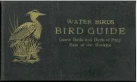 Bird Guide: Water Birds, Game Birds, and Birds of Prey East of the Rockies — Chester A. (Chester Albert) Reed cover