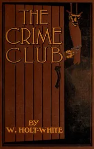 The Crime Club — W. (William) Holt-White cover
