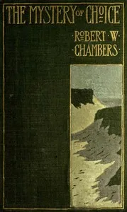 The Mystery of Choice — Robert W. (Robert William) Chambers cover