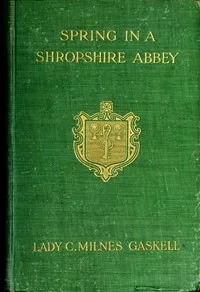Spring in a Shropshire Abbey — Catherine Henrietta Milnes, Lady Gaskell cover