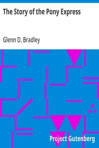 The Story of the Pony Express — Glenn D. (Glenn Danford) Bradley cover