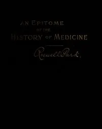 An Epitome of the History of Medicine — Roswell Park cover