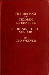 The History of Yiddish Literature in the Nineteenth Century — Leo Wiener cover