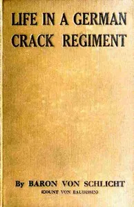 Life in a German Crack Regiment — Wolf Ernst Hugo Emil, Graf von Baudissin cover