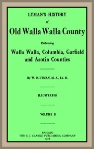 Lyman's History of old Walla Walla County,  Vol. 2: Embracing Walla Walla, Columbia, Garfield and Asotin counties — William Denison Lyman cover